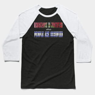 Resistance Is Justified - When People Are Occupied - Back Baseball T-Shirt